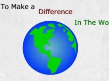 How to Make a Difference in the World